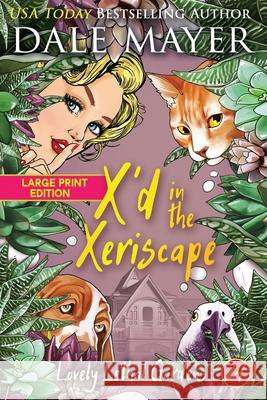 X'd in the Xeriscape Dale Mayer 9781778864049 Valley Publishing Ltd. - książka