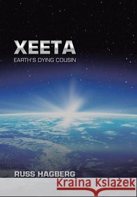 Xeeta: Earth's Dying Cousin Russ Hagberg 9781728370477 Authorhouse - książka