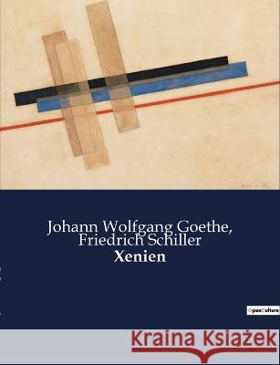 Xenien Johann Wolfgang Goethe Friedrich Schiller  9791041908592 Culturea - książka