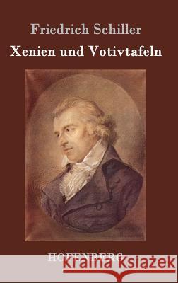 Xenien und Votivtafeln Friedrich Schiller 9783843070812 Hofenberg - książka