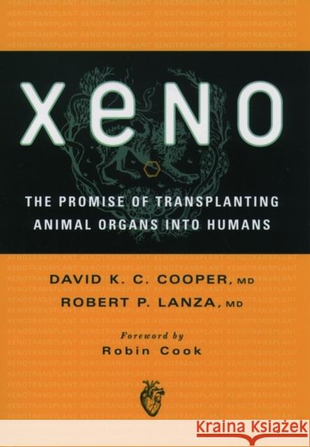 Xeno: The Promise of Transplanting Animal Organs Into Humans Cooper, David K. C. 9780195128338 Oxford University Press - książka