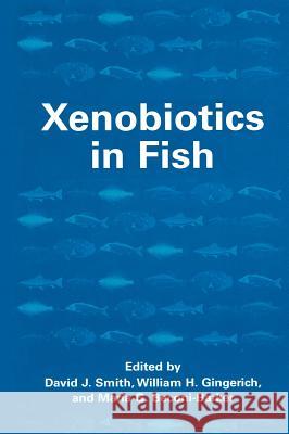 Xenobiotics in Fish David J. Smith William H. Gingerich D. J. Smith 9780306461897 Plenum Publishing Corporation - książka