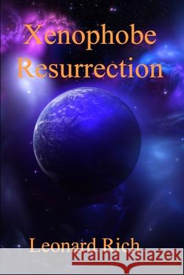 Xenophobe Resurrection Leonard Rich 9780359636006 Lulu.com - książka