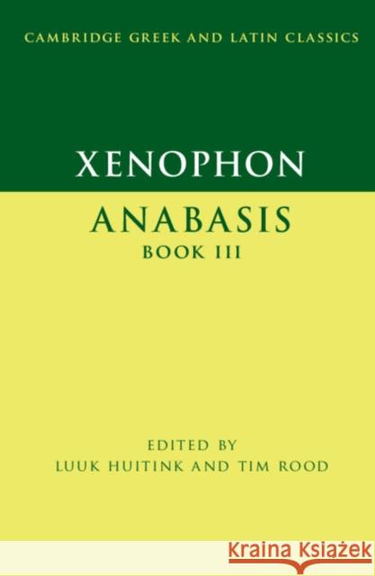 Xenophon: Anabasis Book III Luuk Huitink Tim Rood 9781107437432 Cambridge University Press - książka