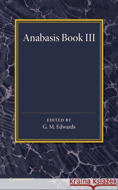 Xenophon Anabasis Book III G. M. Edwards 9781107655058 Cambridge University Press - książka