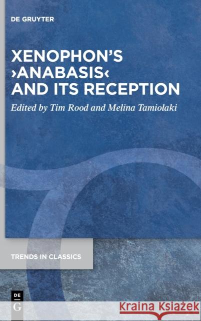 Xenophon's >Anabasis Tim Rood Melina Tamiolaki 9783110793376 de Gruyter - książka