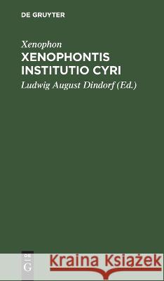 Xenophontis Institutio Cyri Xenophon   9783112635292 de Gruyter - książka