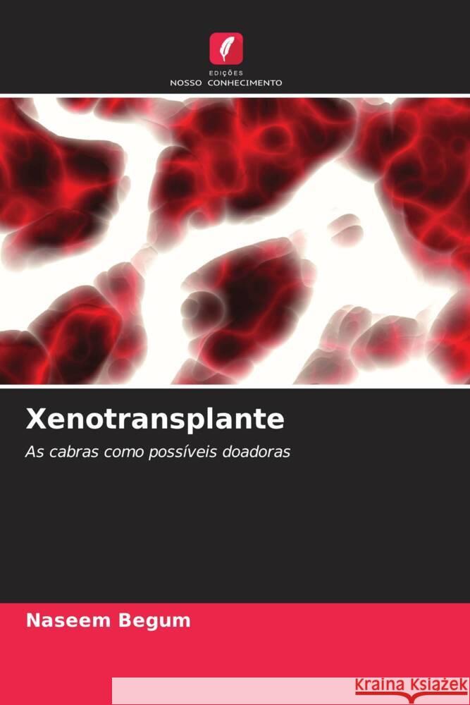 Xenotransplante Begum, Naseem 9786209312946 Edições Nosso Conhecimento - książka