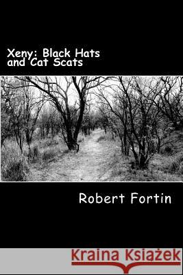Xeny: Black Hats and Cat Scats Robert a. S. Fortin 9781493734221 Createspace - książka