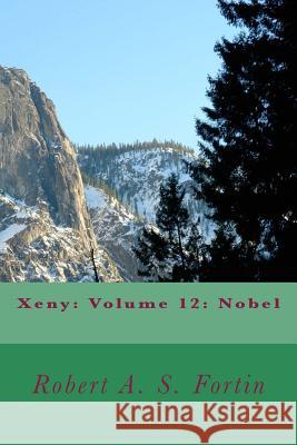 Xeny: Volume 12: Nobel Robert a. S. Fortin 9781514355749 Createspace - książka