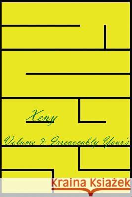 Xeny Volume 9: Irrevocably Yours Robert a. S. Fortin 9781500659707 Createspace - książka