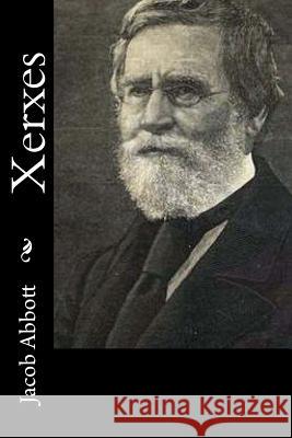 Xerxes Jacob Abbott 9781519593528 Createspace Independent Publishing Platform - książka