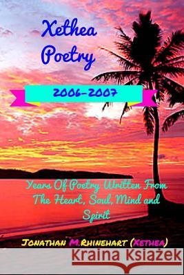 Xethea Poetry 2006-2007 (v.2) M. Rhinehart, Jonathan 9781979019637 Createspace Independent Publishing Platform - książka