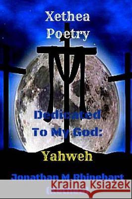 Xethea Poetry -Yahweh Jonathan M 9781974584062 Createspace Independent Publishing Platform - książka
