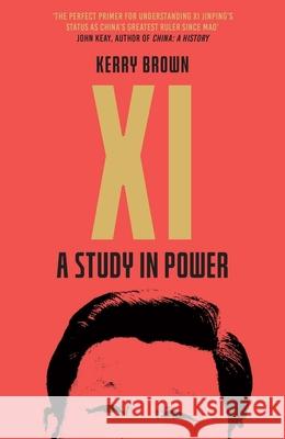 Xi: A Study in Power Kerry Brown 9781785788086 Icon Books - książka