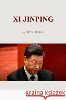 Xi Jinping: ---What Does Xi Want? Jie, Zhong Wen/Zhang 9781006010507 Blurb - książka