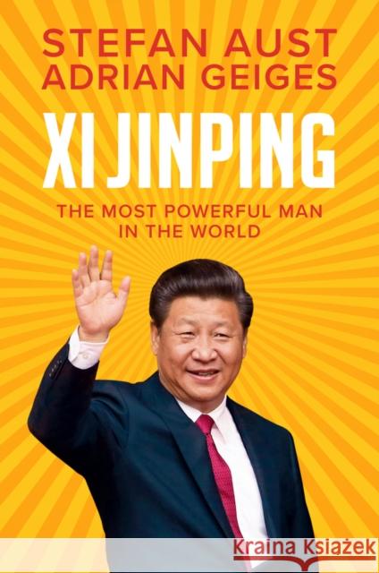 Xi Jinping: The Most Powerful Man in the World Adrian Geiges 9781509555147 John Wiley and Sons Ltd - książka