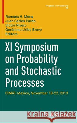 XI Symposium on Probability and Stochastic Processes: Cimat, Mexico, November 18-22, 2013 Mena, Ramsés H. 9783319139838 Birkhauser - książka