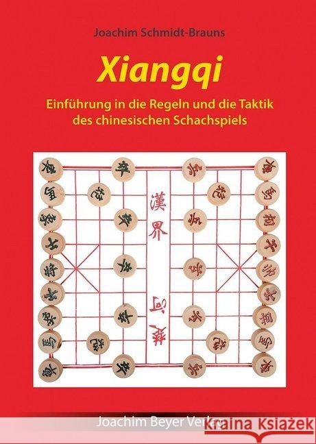 Xiangqi : Einführung in die Regeln und die Taktik des chinesischen Schachspiels Schmidt-Brauns, Joachim 9783959200776 Beyer Schachbuch - książka