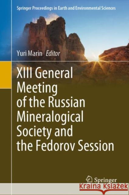 XIII General Meeting of the Russian Mineralogical Society and the Fedorov Session Yuri Marin 9783031233890 Springer - książka