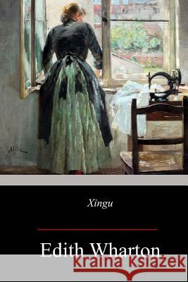 Xingu Edith Wharton 9781547144709 Createspace Independent Publishing Platform - książka