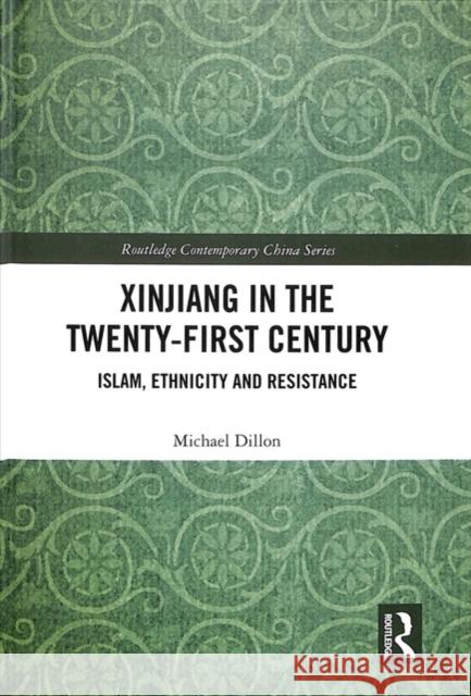 Xinjiang in the Twenty-First Century: Islam, Ethnicity and Resistance Michael Dillon 9781138811058 Routledge - książka