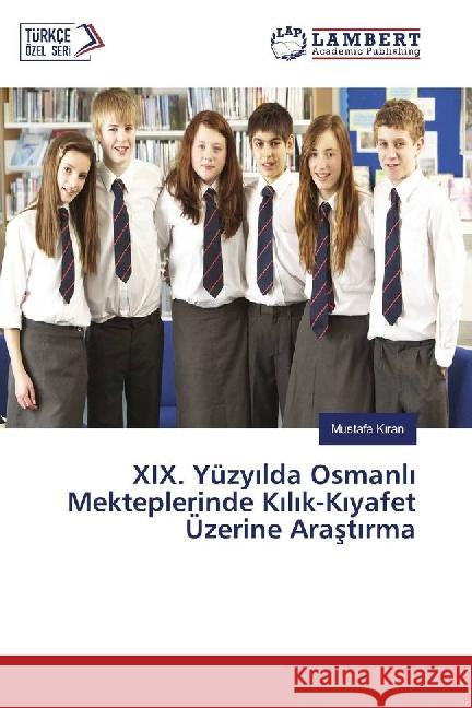 XIX. Yüzy lda Osmanli Mekteplerinde Kilik-K yafet Üzerine Arastirma K ran, Mustafa 9783330051904 LAP Lambert Academic Publishing - książka