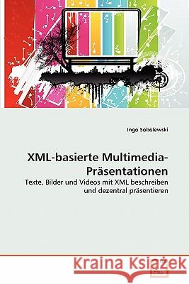 XML-basierte Multimedia-Präsentationen Sobolewski, Ingo 9783639351613 VDM Verlag - książka