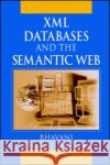 XML Databases and the Semantic Web Bhavani Thuraisingham 9780849310317 CRC Press