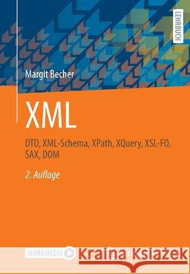 XML: Dtd, XML-Schema, Xpath, Xquery, Xsl-Fo, Sax, Dom Margit Becher 9783658354343 Springer Vieweg - książka