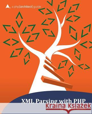 XML Parsing with PHP: a php[architect] guide Merida, Oscar a. 9781940111162 PHP[Architect] - książka