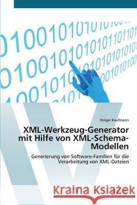 XML-Werkzeug-Generator mit Hilfe von XML-Schema-Modellen Kaufmann, Holger 9783639428216 AV Akademikerverlag - książka