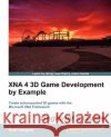 Xna 4 3D Game Development by Example: Beginner's Guide Jaegers, Kurt 9781849687089 Packt Publishing
