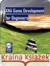 XNA Game Development for Beginners Bandara, Uditha 9781478325185 Createspace