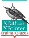 Xpath and Xpointer: Locating Content in XML Documents Simpson, John 9780596002916 O'Reilly Media