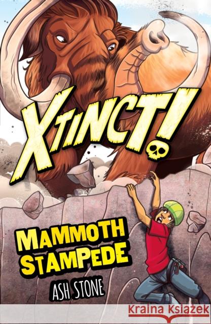 Xtinct!: Mammoth Stampede: Book 4 Ash Stone 9781408365755 HODDER EDUCATION - książka