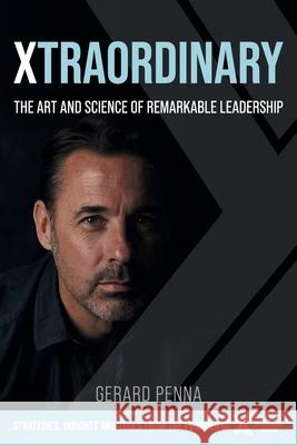 Xtraordinary: The art and science of remarkable leadership Gerard Penna 9781922553423 Prescience Group Pty Ltd - książka