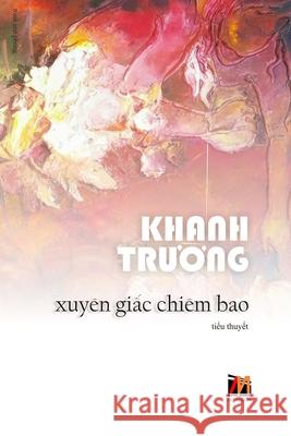 Xuyên Giấc Chiêm Bao (soft cover) Khanh, Truong 9781989993774 Nhan Anh Publisher - książka