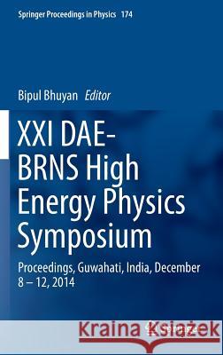 XXI Dae-Brns High Energy Physics Symposium: Proceedings, Guwahati, India, December 8 - 12, 2014 Bhuyan, Bipul 9783319256177 Springer - książka