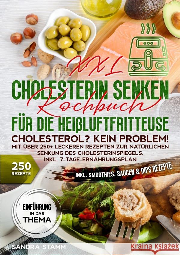 XXL Cholesterin senken Kochbuch für die Heißluftfritteuse Stamm, Sandra 9783819058653 epubli - książka