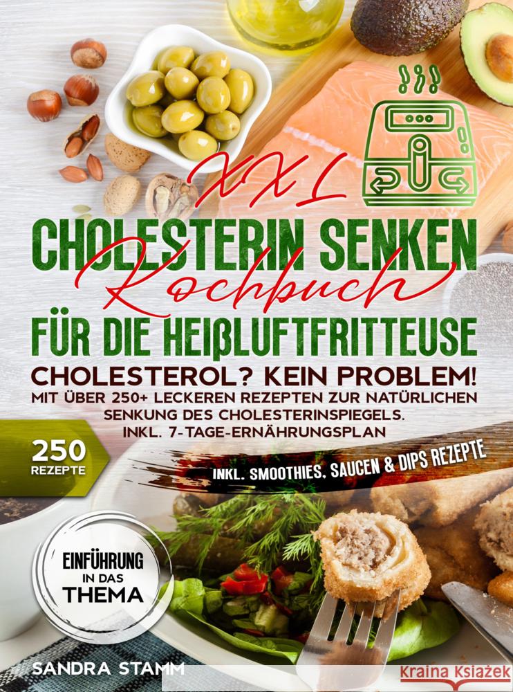 XXL Cholesterin senken Kochbuch für die Heißluftfritteuse Sandra Stamm 9789403793108 Bookmundo - książka