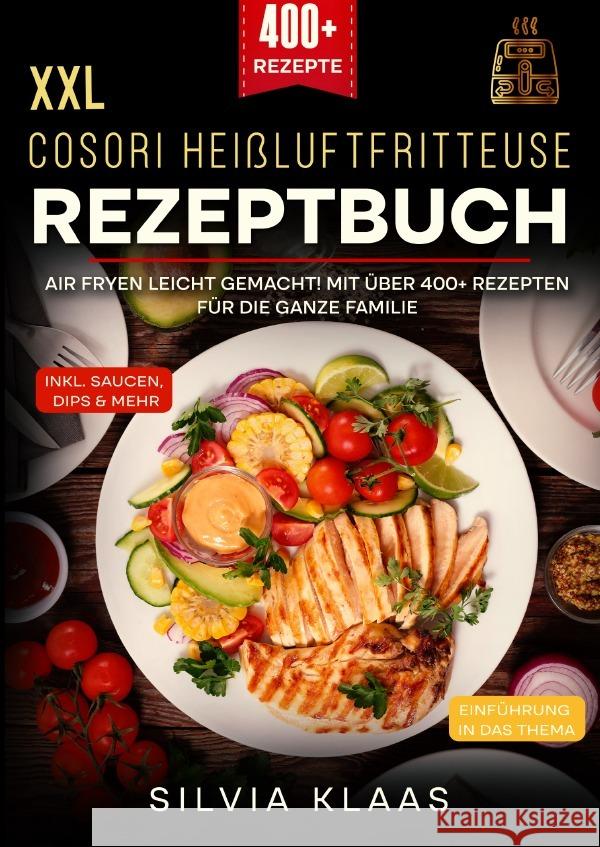 XXL Cosori Heißluftfritteuse Rezeptbuch Klaas, Silvia 9783818733865 epubli - książka