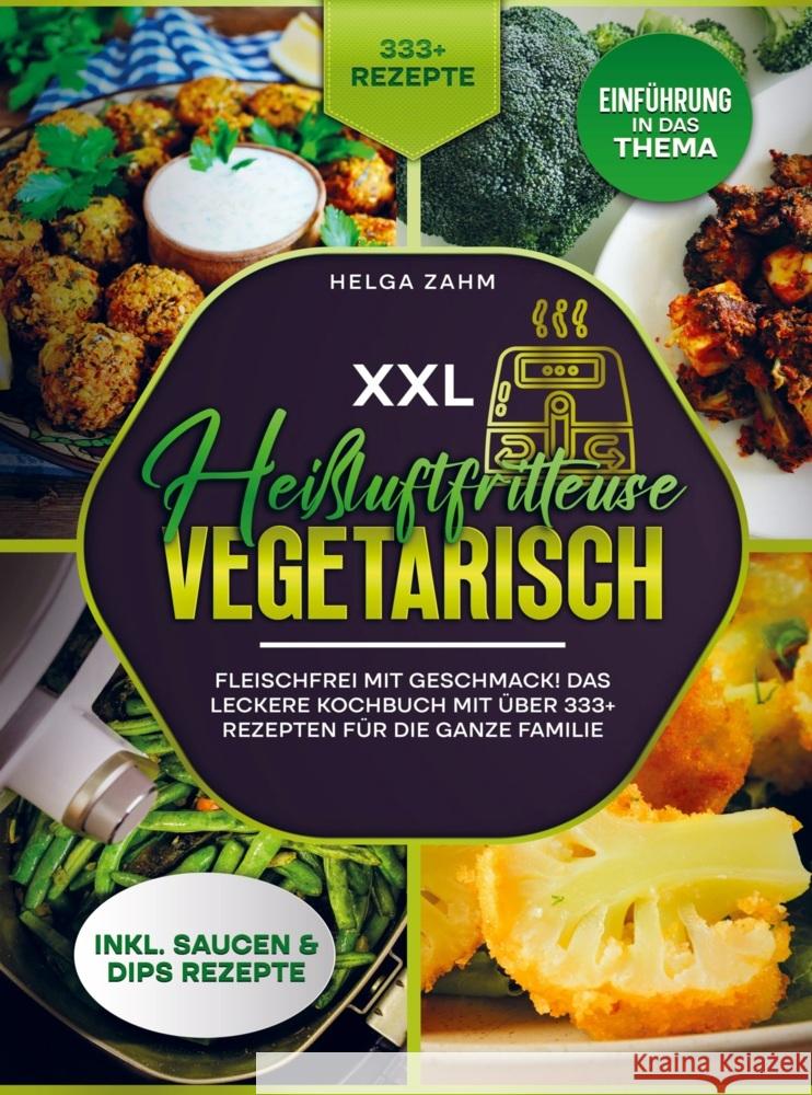 XXL Heißluftfritteuse Kochbuch Vegetarisch Helga Frei 9789403741215 publishde.bookmundo.com - książka