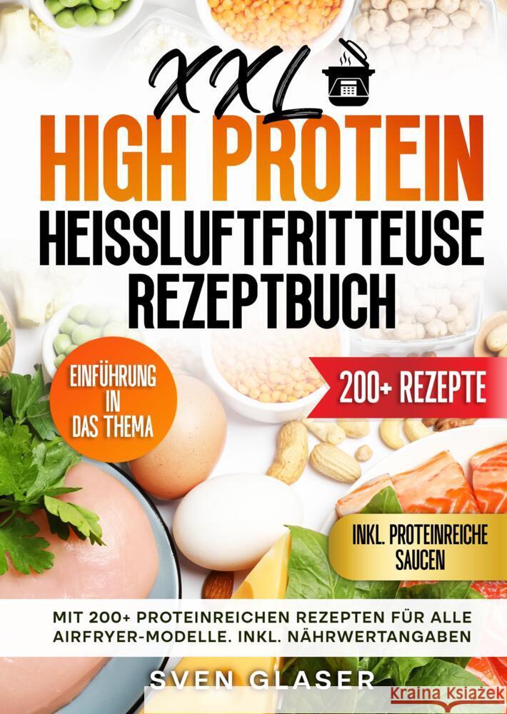 XXL High Protein Heißluftfritteuse Rezeptbuch Glaser, Sven 9783384565600 tredition - książka