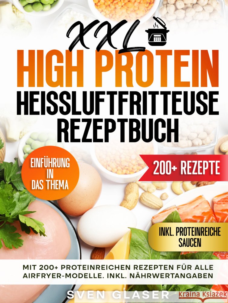 XXL High Protein Heißluftfritteuse Rezeptbuch Glaser, Sven 9789403793559 Bookmundo - książka
