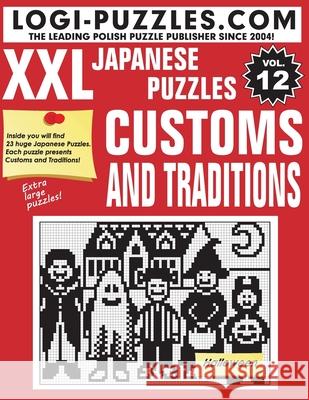 XXL Japanese Puzzles: Customs and Traditions Andrzej Baran Urszula Marciniak Logi Puzzles 9781505703498 Createspace Independent Publishing Platform - książka