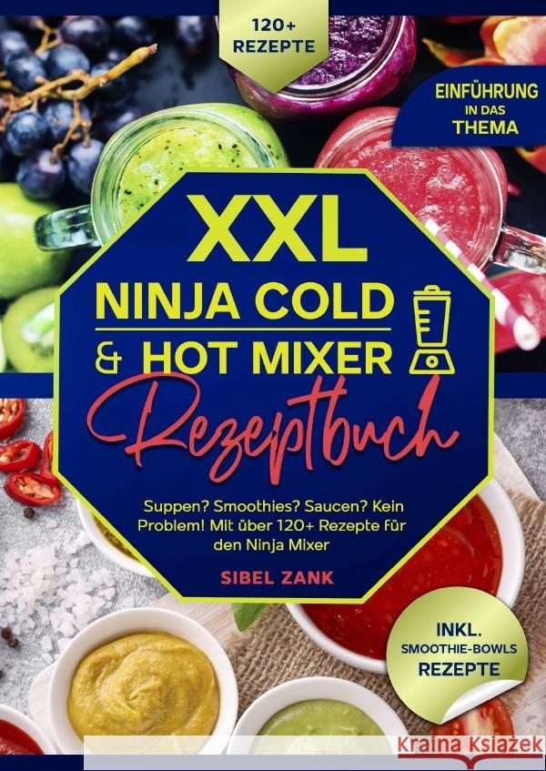 XXL Ninja Cold & Hot Mixer Rezeptbuch Zank, Sibel 9783819031274 epubli - książka