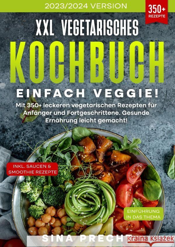 XXL Vegetarisches Kochbuch - Einfach Veggie! Precht, Sina 9783758459825 epubli - książka
