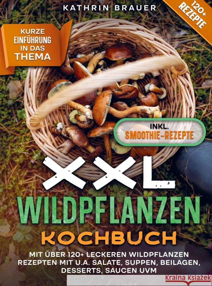 XXL Wildpflanzen Kochbuch Brauer, Kathrin 9789403727691 Bookmundo - książka