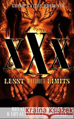 XXX: Lust Without Limits Royalty K. I. N. G. McCall Loyalty Q. U. E. E. N. McCall 9781533458469 Createspace Independent Publishing Platform - książka